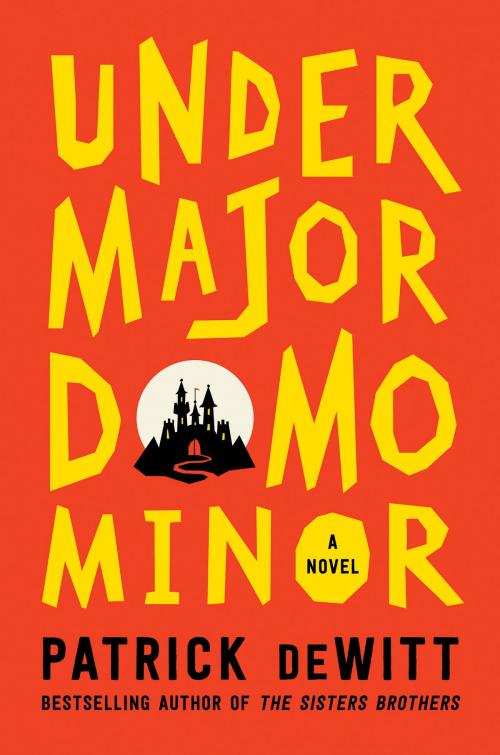 Cover of the book Undermajordomo Minor by Patrick deWitt, Ecco