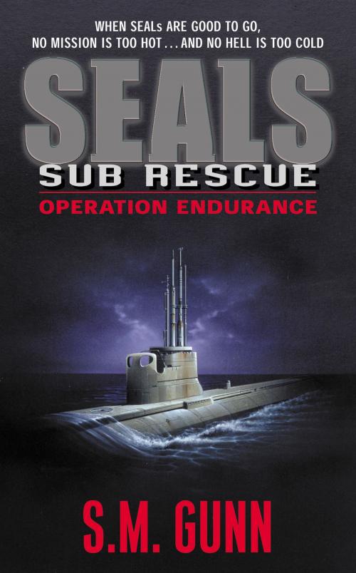 Cover of the book Seals Sub Rescue: Operation Endurance by S. M. Gunn, Avon