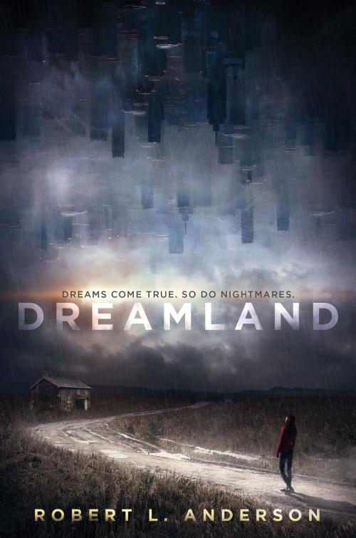 Cover of the book Dreamland by Robert L. Anderson, HarperTeen