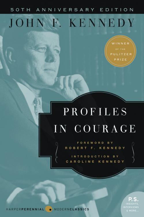 Cover of the book Profiles in Courage by John F Kennedy, Harper Perennial