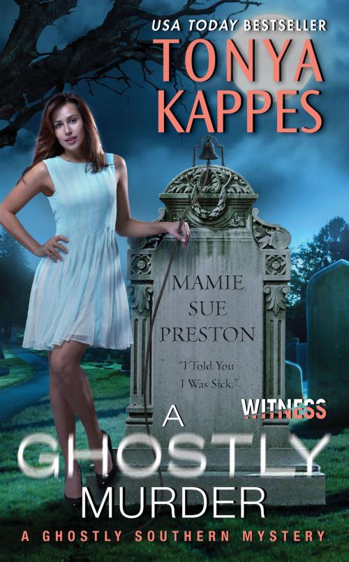 Cover of the book A Ghostly Murder by Tonya Kappes, Witness