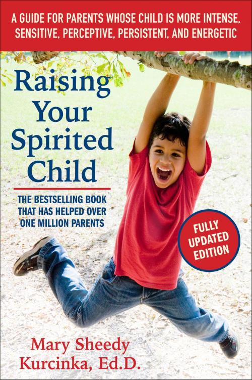 Cover of the book Raising Your Spirited Child, Third Edition by Mary Sheedy Kurcinka, William Morrow Paperbacks