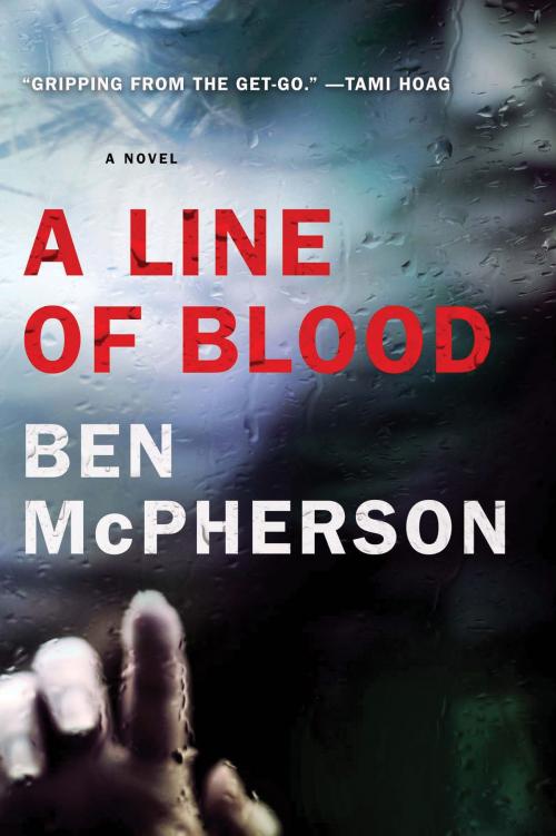 Cover of the book A Line of Blood by Ben McPherson, William Morrow
