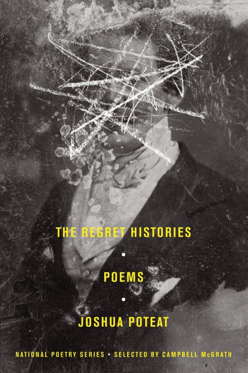 Cover of the book The Regret Histories by Joshua Poteat, Harper Perennial