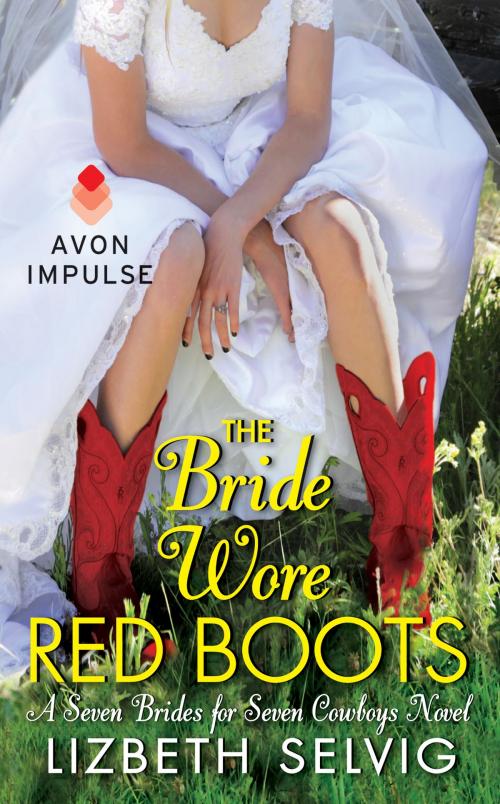 Cover of the book The Bride Wore Red Boots by Lizbeth Selvig, Avon Impulse