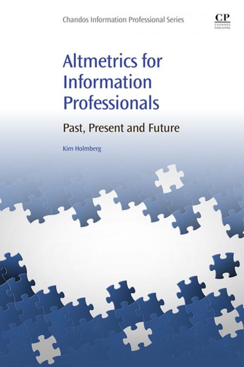 Cover of the book Altmetrics for Information Professionals by Kim Johan Holmberg, Elsevier Science