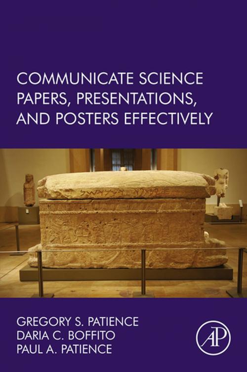 Cover of the book Communicate Science Papers, Presentations, and Posters Effectively by Gregory S. Patience, Daria C. Boffito, Paul Patience, Elsevier Science