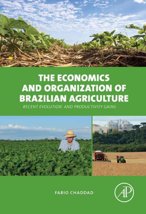 Cover of the book The Economics and Organization of Brazilian Agriculture by Fabio Chaddad, Elsevier Science