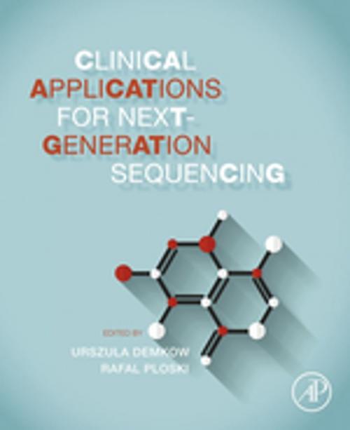 Cover of the book Clinical Applications for Next-Generation Sequencing by , Elsevier Science