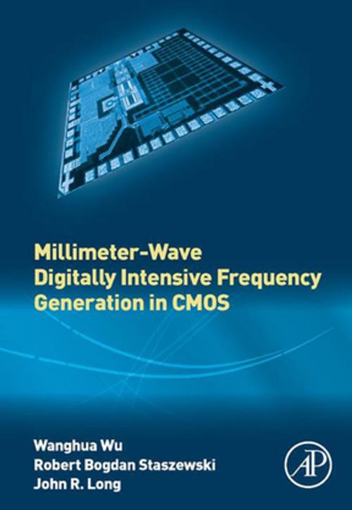 Cover of the book Millimeter-Wave Digitally Intensive Frequency Generation in CMOS by Wanghua Wu, Robert Bogdan Staszewski, John R. Long, Elsevier Science