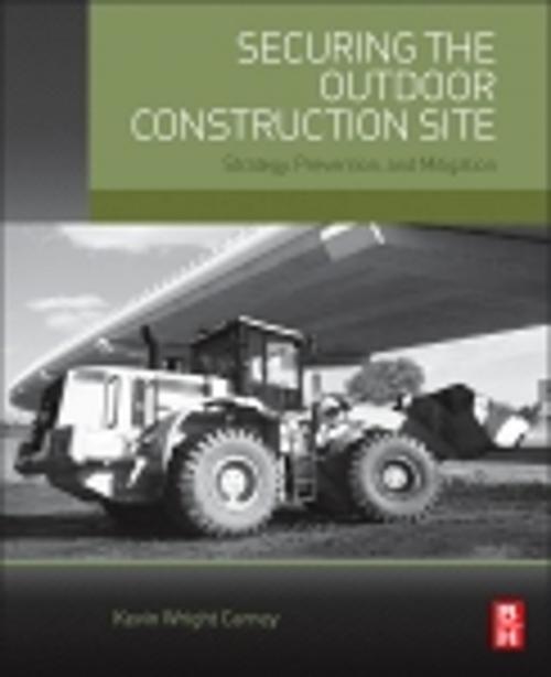 Cover of the book Securing the Outdoor Construction Site by Kevin Wright Carney, Elsevier Science