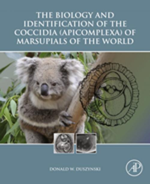Cover of the book The Biology and Identification of the Coccidia (Apicomplexa) of Marsupials of the World by Donald W. Duszynski, Elsevier Science