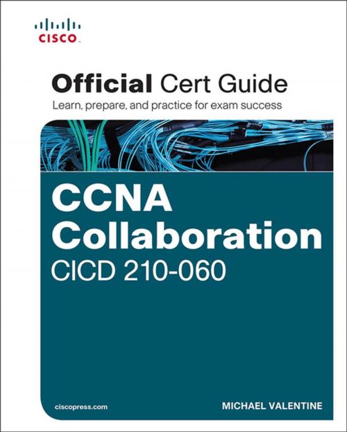 Cover of the book CCNA Collaboration CICD 210-060 Official Cert Guide by Michael H. Valentine, Pearson Education