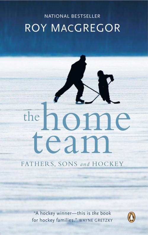 Cover of the book The Home Team by Roy MacGregor, Penguin Canada
