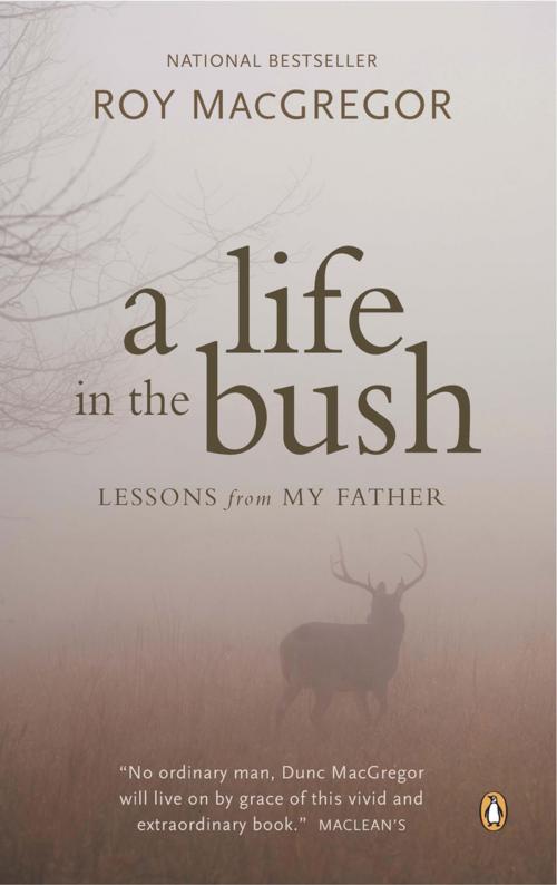 Cover of the book A Life in the Bush by Roy MacGregor, Penguin Canada