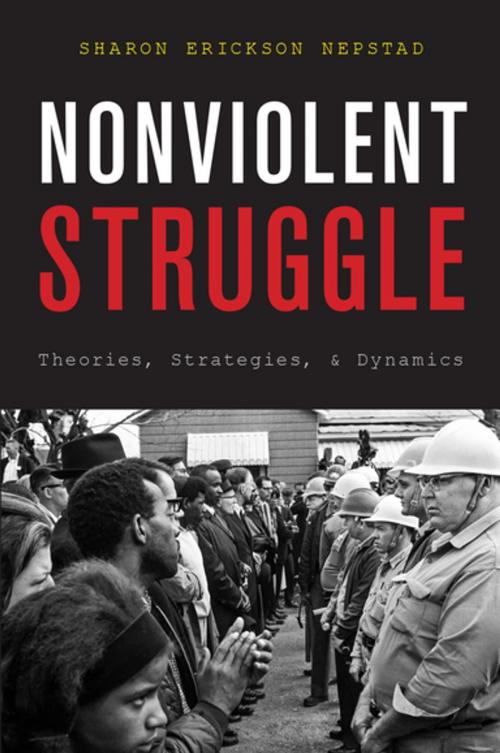 Cover of the book Nonviolent Struggle by Sharon Erickson Nepstad, Oxford University Press