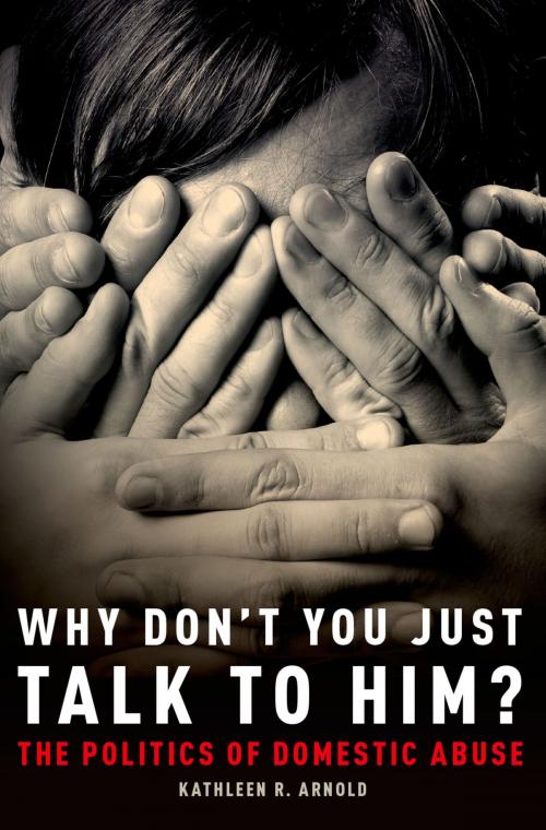 Cover of the book Why Don't You Just Talk to Him? by Kathleen R. Arnold, Oxford University Press