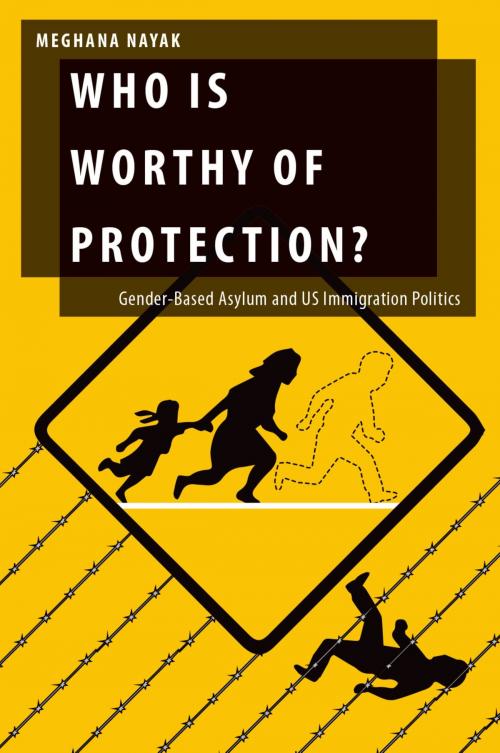 Cover of the book Who Is Worthy of Protection? by Meghana Nayak, Oxford University Press