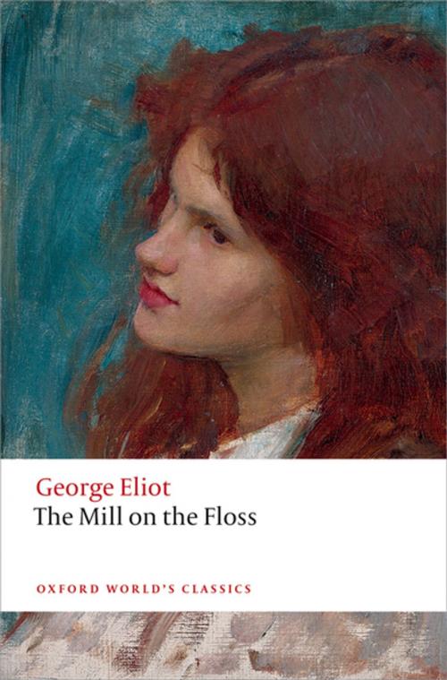Cover of the book The Mill on the Floss by George Eliot, Gordon S. Haight, Juliette Atkinson, OUP Oxford
