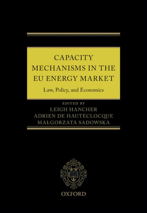 Cover of the book Capacity Mechanisms in the EU Energy Market by , OUP Oxford