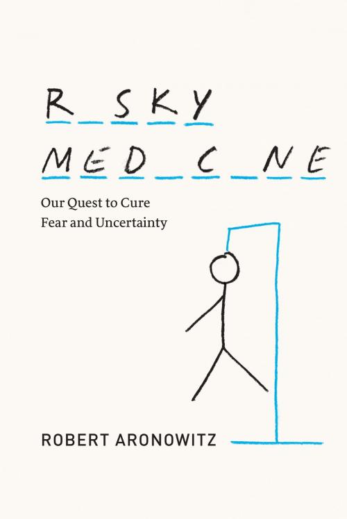 Cover of the book Risky Medicine by Robert Aronowitz, University of Chicago Press