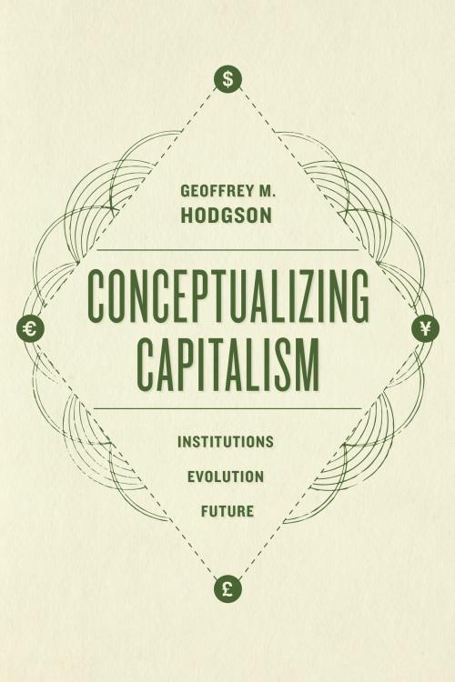 Cover of the book Conceptualizing Capitalism by Geoffrey M. Hodgson, University of Chicago Press