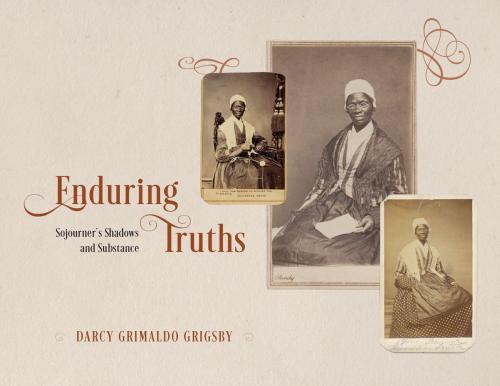 Cover of the book Enduring Truths by Darcy Grimaldo Grigsby, University of Chicago Press