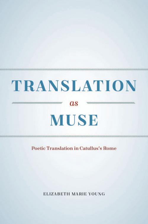 Cover of the book Translation as Muse by Elizabeth Marie Young, University of Chicago Press
