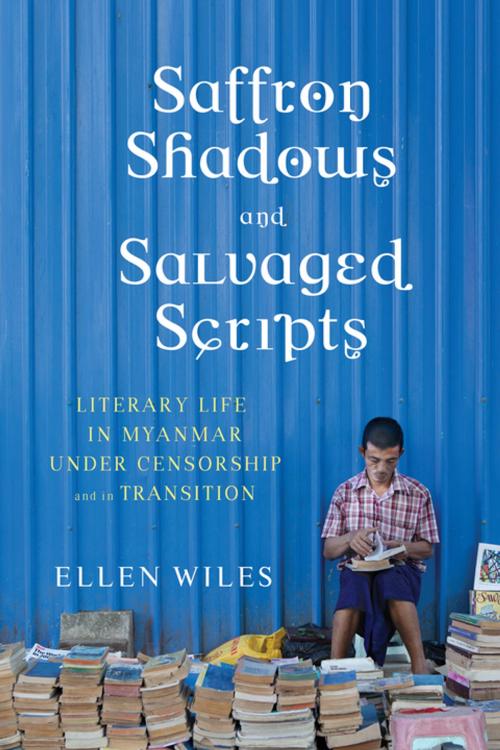 Cover of the book Saffron Shadows and Salvaged Scripts by Ellen Wiles, Columbia University Press