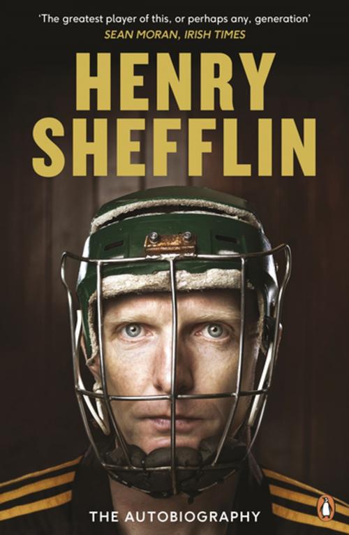 Cover of the book The Autobiography by Henry Shefflin, Penguin Books Ltd