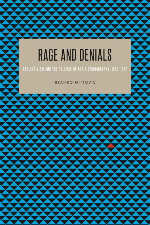 Cover of the book Rage and Denials by Branko Mitrović, Penn State University Press