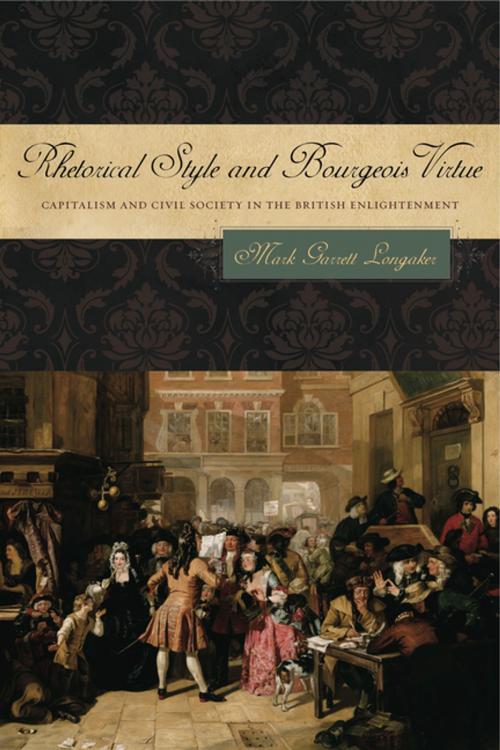 Cover of the book Rhetorical Style and Bourgeois Virtue by Mark Garrett Longaker, Penn State University Press