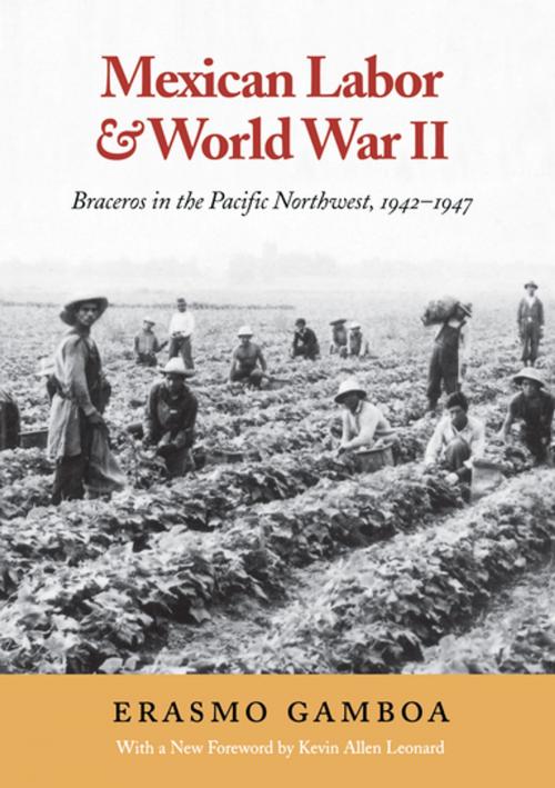 Cover of the book Mexican Labor and World War II by Kevin Leonard, Erasmo Gamboa, University of Washington Press