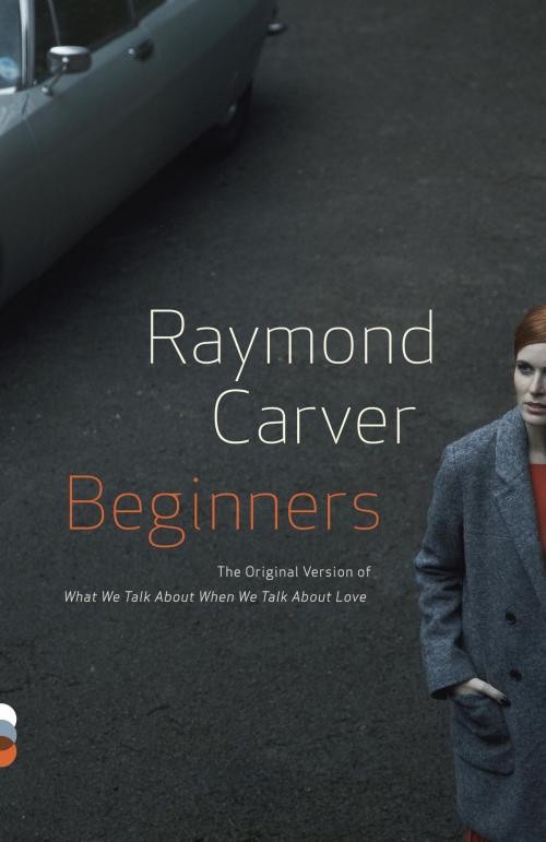 Cover of the book Beginners by Raymond Carver, Knopf Doubleday Publishing Group