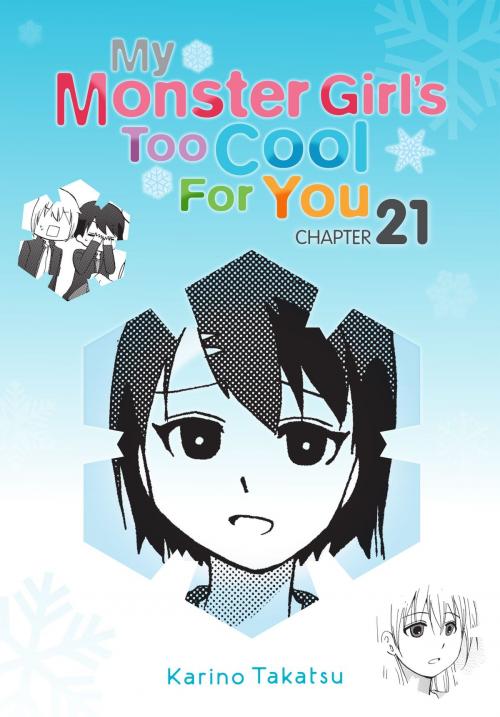 Cover of the book My Monster Girl's Too Cool for You, Chapter 21 by Karino Takatsu, Yen Press