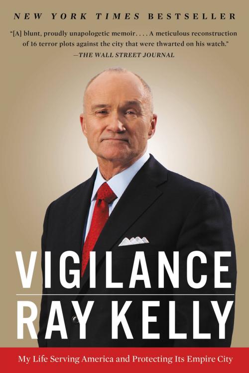 Cover of the book Vigilance by Ray Kelly, Hachette Books