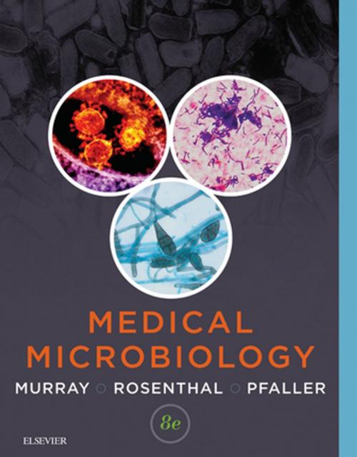 Cover of the book Medical Microbiology E-Book by Patrick R. Murray, PhD, Ken S. Rosenthal, PhD, Michael A. Pfaller, MD, Elsevier Health Sciences