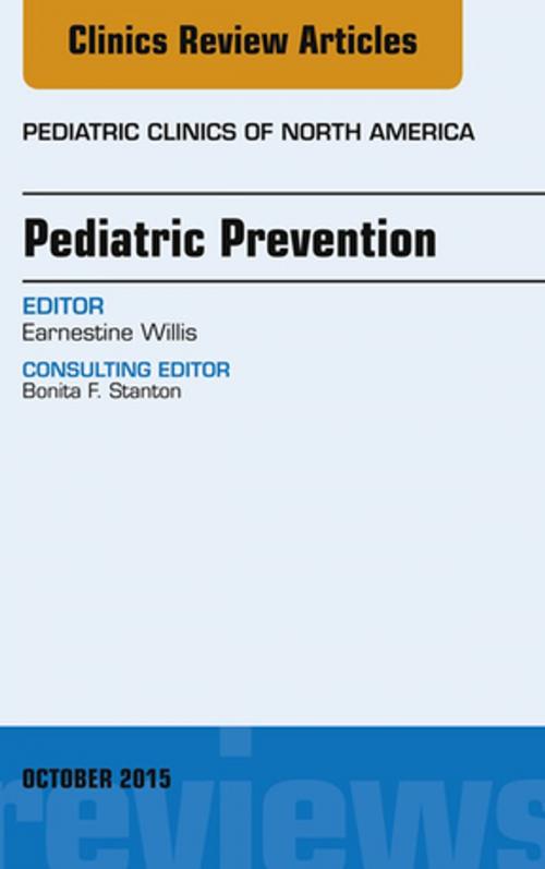 Cover of the book Pediatric Prevention, An Issue of Pediatric Clinics, E-Book by Earnestine Willis, MD, Elsevier Health Sciences