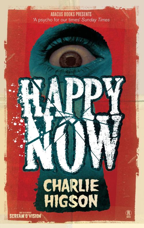Cover of the book Happy Now by Charlie Higson, Little, Brown Book Group