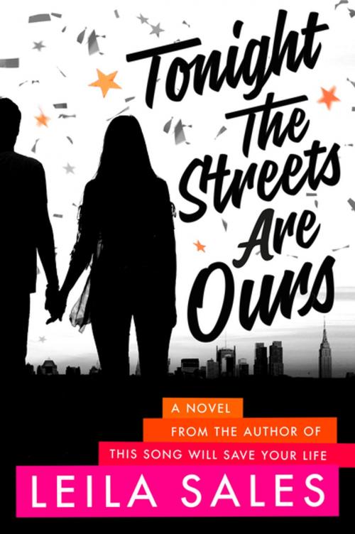 Cover of the book Tonight the Streets Are Ours by Leila Sales, Farrar, Straus and Giroux (BYR)