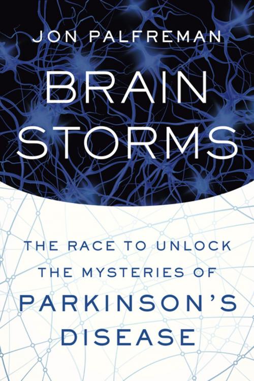 Cover of the book Brain Storms by Jon Palfreman, Farrar, Straus and Giroux