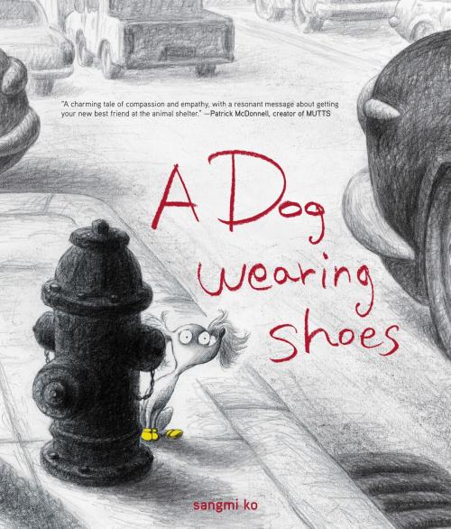 Cover of the book A Dog Wearing Shoes by Sangmi Ko, Random House Children's Books