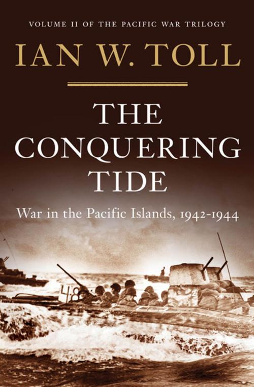 Cover of the book The Conquering Tide: War in the Pacific Islands, 1942-1944 by Ian W. Toll, W. W. Norton & Company