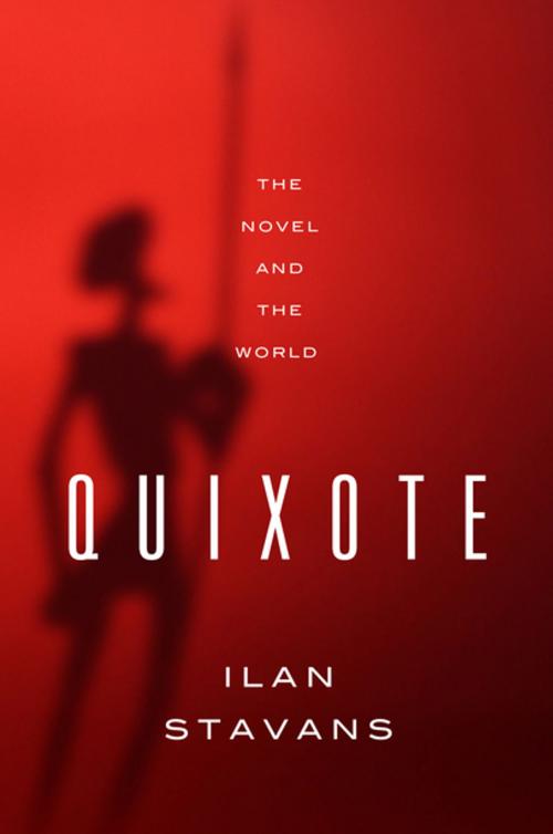 Cover of the book Quixote: The Novel and the World by Ilan Stavans, W. W. Norton & Company