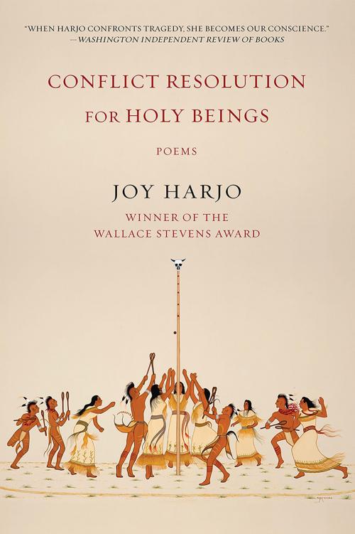 Cover of the book Conflict Resolution for Holy Beings: Poems by Joy Harjo, W. W. Norton & Company