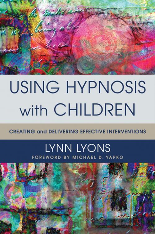 Cover of the book Using Hypnosis with Children: Creating and Delivering Effective Interventions by Lynn Lyons, W. W. Norton & Company