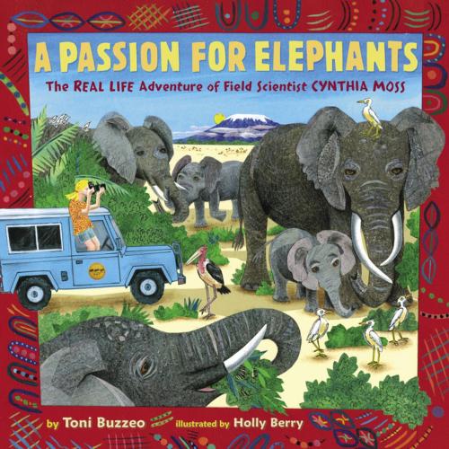 Cover of the book A Passion for Elephants by Toni Buzzeo, Penguin Young Readers Group