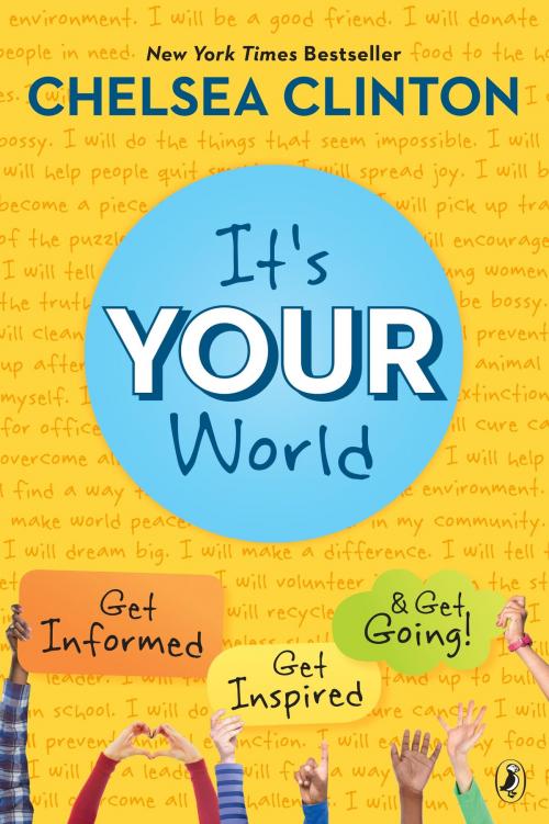 Cover of the book It's Your World by Chelsea Clinton, Penguin Young Readers Group