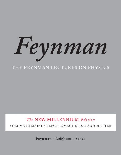 Cover of the book The Feynman Lectures on Physics, Vol. II by Richard P. Feynman, Robert B. Leighton, Matthew Sands, Basic Books
