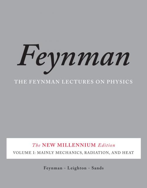Cover of the book The Feynman Lectures on Physics, Vol. I by Richard P. Feynman, Robert B. Leighton, Matthew Sands, Basic Books